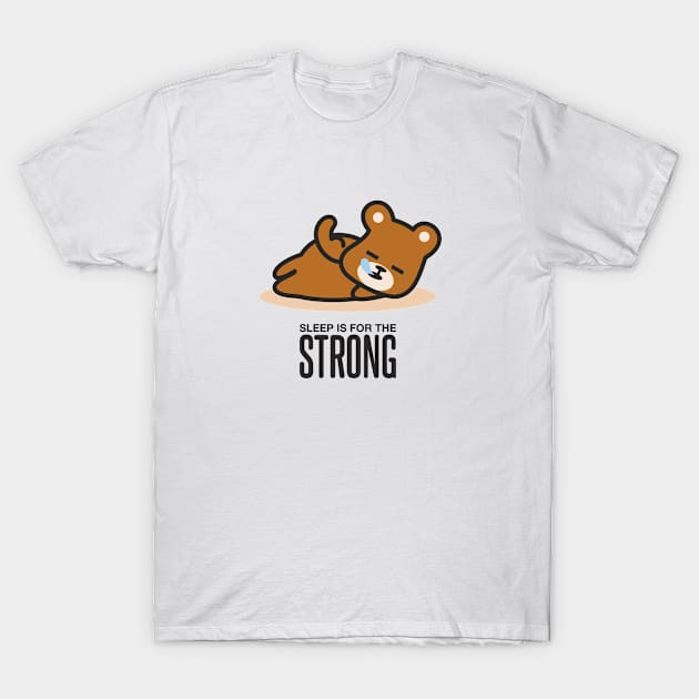 Sleep is for the Strong T-Shirt by Johnitees